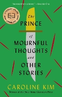 Book Cover for The Prince of Mournful Thoughts and Other Stories by Caroline Kim