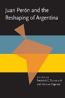 Book Cover for Juan Peron and the Reshaping of Argentina by Frederick Turner