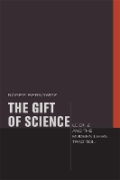 Book Cover for The Gift of Science by Roger Berkowitz