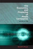 Book Cover for The Economics and Financing of Media Companies by Robert G. Picard