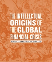 Book Cover for The Intellectual Origins of the Global Financial Crisis by Roger Berkowitz