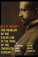 Book Cover for The Problem of the Color Line at the Turn of the Twentieth Century by W. E. B. Du Bois