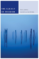 Book Cover for The Subject of Freedom by Gabriela Basterra