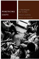 Book Cover for Practicing Caste by Aniket Jaaware, Anupama Rao