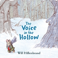 Book Cover for The Voice in the Hollow by Will Hillenbrand