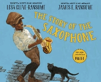 Book Cover for The Story of the Saxophone by Lesa Cline-Ransome