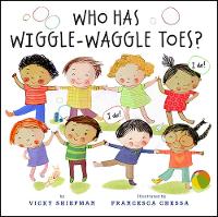 Book Cover for Who Has Wiggle-Waggle Toes? by Vicky Shiefman