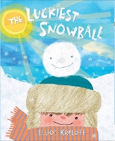 Book Cover for The Luckiest Snowball by Elliot Kreloff