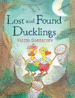 Book Cover for Lost and Found Ducklings by Valeri Gorbachev