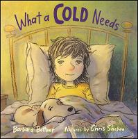 Book Cover for What a Cold Needs by Barbara Bottner