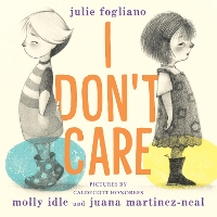 Book Cover for I Don't Care by Julie Fogliano