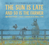 Book Cover for The Sun Is Late and So Is the Farmer by Philip C. Stead