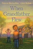 Book Cover for When Grandfather Flew by Patricia MacLachlan