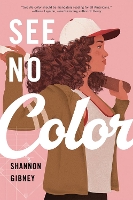 Book Cover for See No Color by Shannon Gibney