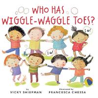 Book Cover for Who Has Wiggle-Waggle Toes? by Vicky Shiefman