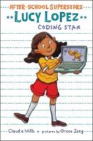 Book Cover for Lucy Lopez, Coding Star by Claudia Mills