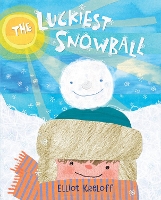 Book Cover for The Luckiest Snowball by Elliot Kreloff