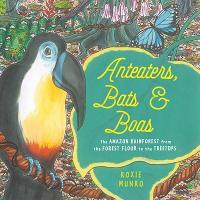 Book Cover for Anteaters, Bats & Boas by Roxie Munro