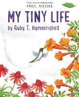 Book Cover for My Tiny Life by Ruby T. Hummingbird by Paul Meisel