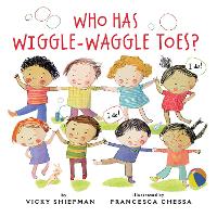 Book Cover for Who Has Wiggle-Waggle Toes? by Vicky Shiefman