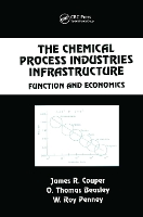 Book Cover for The Chemical Process Industries Infrastructure by James Riley (Fayetteville, Arkansas, USA) Couper