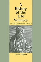 Book Cover for A History of the Life Sciences, Revised and Expanded by Lois N. Magner