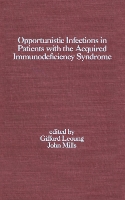 Book Cover for Opportunistic Infections in Patients with the Acquired Immunodeficiency Syndrome by G. S. Leoung