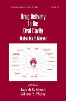 Book Cover for Drug Delivery to the Oral Cavity by Tapash K The Food and Drug Administration, Rockville, Maryland, USA Ghosh