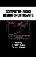 Book Cover for Computer-Aided Design of Catalysts by Robert (Agricultural Research Service, Wayne, Pennsylvania, USA) Becker