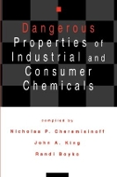 Book Cover for Dangerous Properties of Industrial and Consumer Chemicals by Nicholas P. (N & P Limited, Charles Town, West Virginia, USA) Cheremisinoff