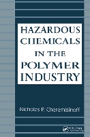 Book Cover for Hazardous Chemicals in the Polymer Industry by Nicholas P. (N & P Limited, Charles Town, West Virginia, USA) Cheremisinoff
