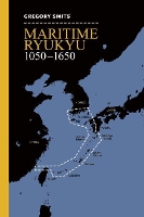 Book Cover for Maritime Ryukyu, 1050–1650 by Gregory Smits