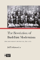 Book Cover for The Revolution of Buddhist Modernism by Jeff Schroeder, Richard K. Payne