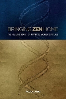 Book Cover for Bringing Zen Home The Healing Heart of Japanese Women’s Rituals by Paula Arai