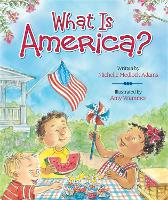 Book Cover for What Is America? by Michelle Medlock Adams