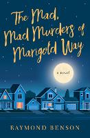 Book Cover for The Mad, Mad Murders of Marigold Way by Raymond Benson