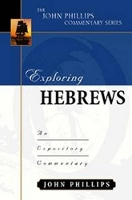 Book Cover for Exploring Hebrews – An Expository Commentary by John Phillips