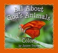 Book Cover for All About God`s Animals–Colors by Janyre Tromp