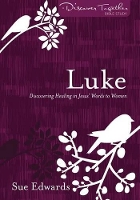 Book Cover for Luke – Discovering Healing in Jesus` Words to Women by Sue Edwards