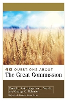 Book Cover for 40 Questions About the Great Commission by Daniel Akin, Benjamin Merkle, George Robinson