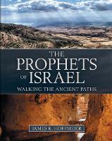 Book Cover for The Prophets of Israel – Walking the Ancient Paths by James K. Hoffmeier