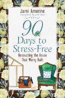 Book Cover for 90 Days to Stress Free by Jami Amerine