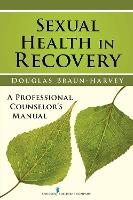 Book Cover for Sexual Health in Recovery by Douglas Braun-Harvey