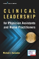 Book Cover for Clinical Leadership for Physician Assistants and Nurse Practitioners by Michael Huckabee