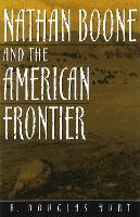 Book Cover for Nathan Boone and the American Frontier Volume 1 by R.Douglas Hurt