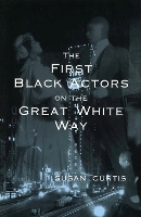 Book Cover for The First Black Actors on the Great White Way by Susan Curtis