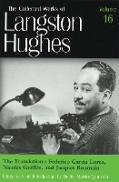 Book Cover for The Collected Works of Langston Hughes v.16; Frederico Garcia Lorca, Nicolas Guillen and Jacques Roumain;Frederico Garcia Lorca, Nicolas Guillen and Jacques Roumain by Langston Hughes