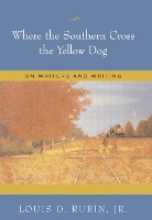 Book Cover for Where the Southern Cross the Yellow Dog by Louis D. Rubin