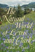 Book Cover for The Natural World of Lewis and Clark by David Dalton