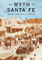 Book Cover for The Myth of Santa Fe by Chris Wilson